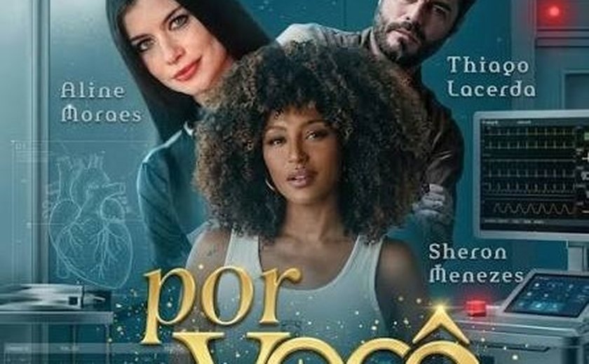 Tudo sobre 'Por Você': sinopse, elenco e mais da substituta de 'Coração Acelerado'
