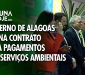 Governo de Alagoas assina contrato para Pagamentos por Serviços Ambientais