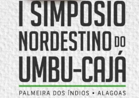 I Simpósio Nordestino do Umbu-Cajá acontece de 15 a 17 de agosto em Palmeira dos Índios