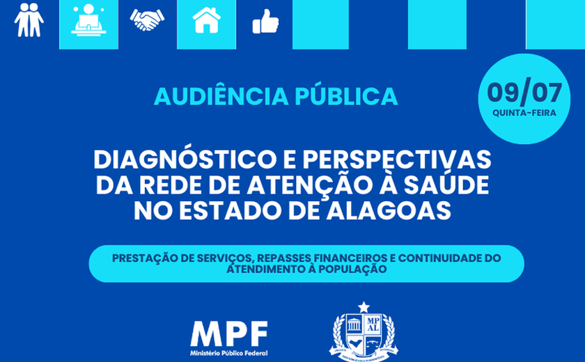 MPF e MP/AL promovem audiência pública para discutir situação da rede de saúde em Alagoas