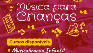 Inscrições abertas para cursos gratuitos de musicalização infantil e canto coral