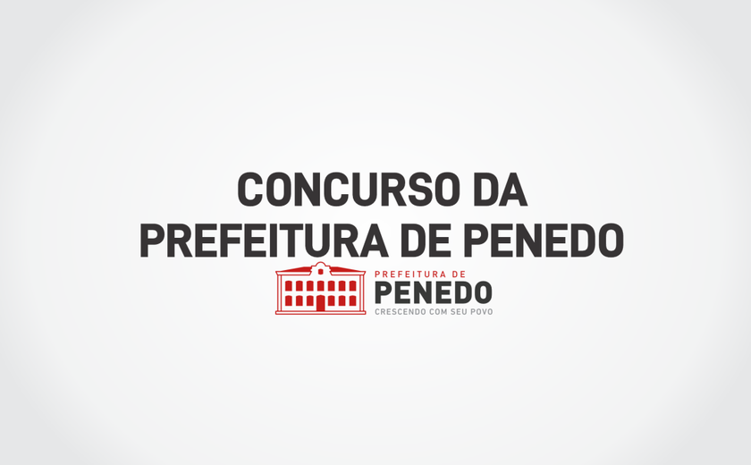 Aprovados no concurso da Prefeitura de Penedo tomarão posse na segunda-feira (16)