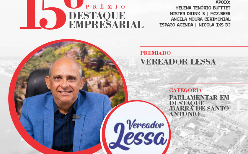 Vereador Lessa será premiado com o 15º Prêmio Destaque Alagoano pelo município da Barra de Santo Antônio