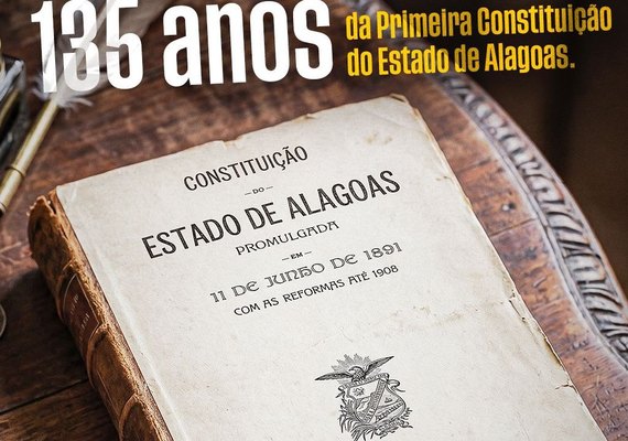Alagoas celebra 135 anos da promulgação de sua primeira Constituição Estadual