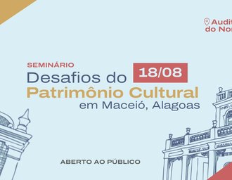 CAU/AL promove seminário sobre desafios do patrimônio cultural de Maceió