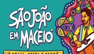 “São João em Maceió” tem vendas de ingressos dos Camarotes liberados em primeiro lote