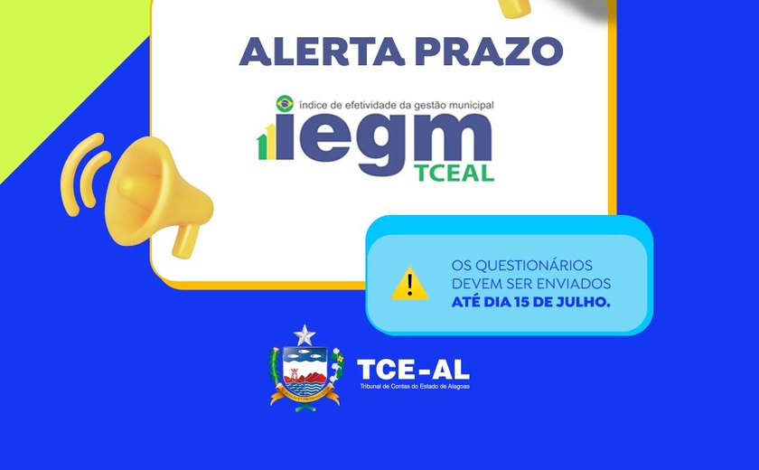 Atenção gestores: prazo de entrega do questionário IEGM TCE/AL 2024