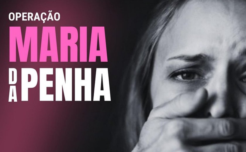 Com início nesta segunda (29), Operação Maria da Penha integra ações de combate à violência doméstica e ao feminicídio