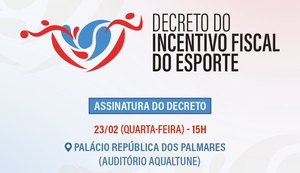 Governo de Alagoas assina Decreto que institui Incentivo Fiscal ao Esporte