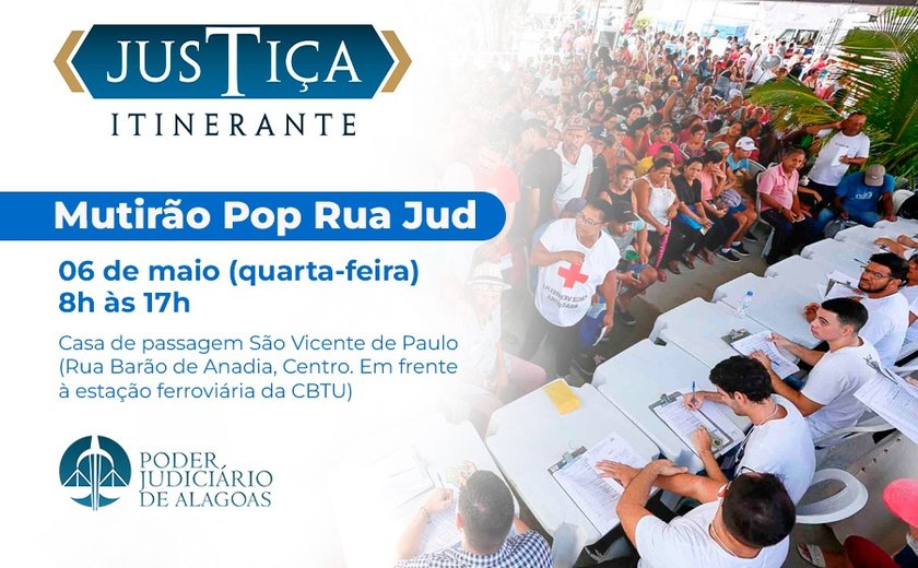TJ/AL participa de mutirão para atender pessoas em situação de rua nesta quarta