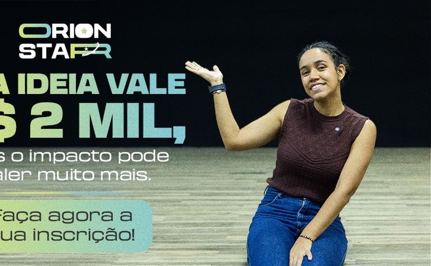 OrionStar premia com R$ 2 mil ideias inovadoras de estudantes; inscrições até 16 de agosto