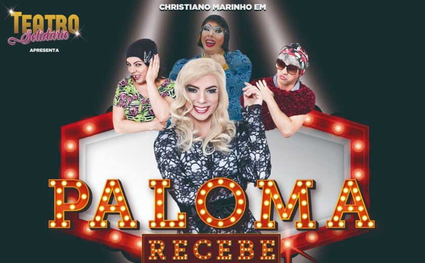 Sucesso em São Paulo, comédia 'Paloma Recebe' será apresentada em Maceió