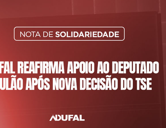 Adufal manifesta apoio a Paulão após decisão do TSE sobre retotalização dos votos