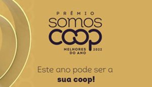 Inscrições ao Prêmio SomosCoop Melhores do Ano encerram dia 15 de setembro