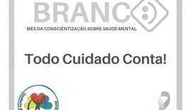 Saúde inicia ações da campanha Janeiro Branco nesta quarta-feira (12)