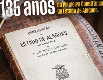 Alagoas celebra 135 anos da promulgação de sua primeira Constituição Estadual