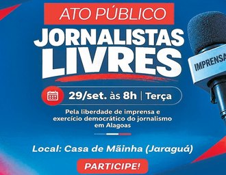 Jornalistas realizam ato em defesa da liberdade e contra judicialização
