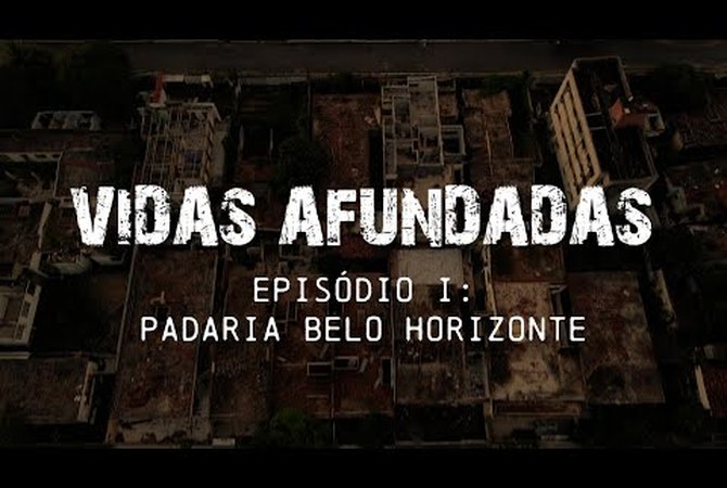 Vidas Afundadas - Padaria Belo Horizonte