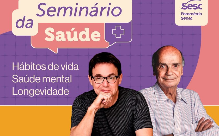 Seminário do Sesc reunirá Drauzio Varella e Jairo Bouer para debater saúde e longevidade