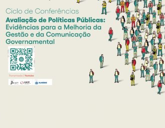 Ciclo de Conferências debate avaliação de políticas públicas e comunicação governamental