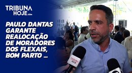 Paulo Dantas garante realocação de moradores