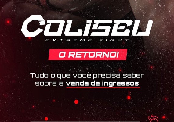 Coliseu Extreme Fight inicia venda de ingressos para grande retorno em Arapiraca