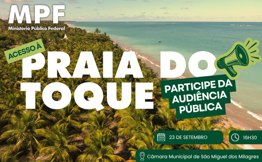 MPF promove audiência pública sobre acessos à Praia do Toque, em São Miguel dos Milagres