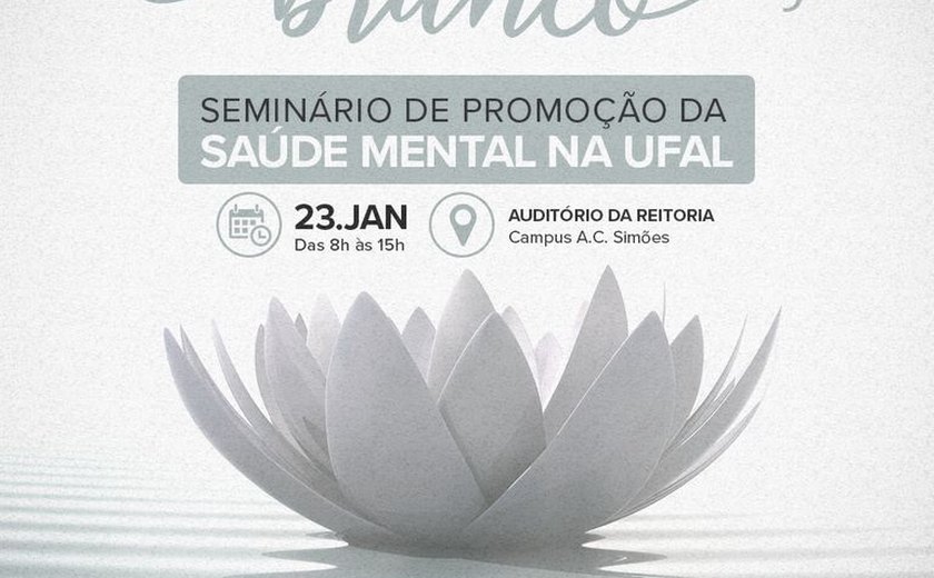 Janeiro Branco: Ufal promove seminário sobre saúde mental