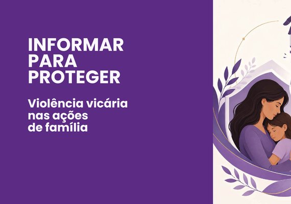 MP/AL lança cartilha para orientar população sobre violência vicária nas ações de Direito de Família