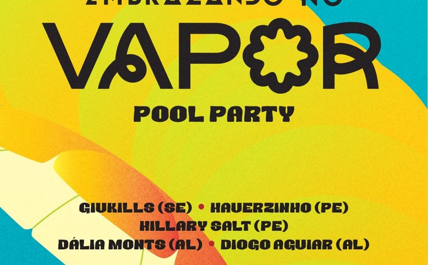 Maceió, sol, piscina e muita vibe: “Embrazando no Vapor” promete ferver Jacarecica neste sábado