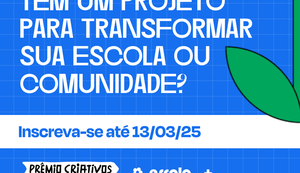 Inscrições para o Prêmio Criativos Escola + Natureza são prorrogadas até 13 de março