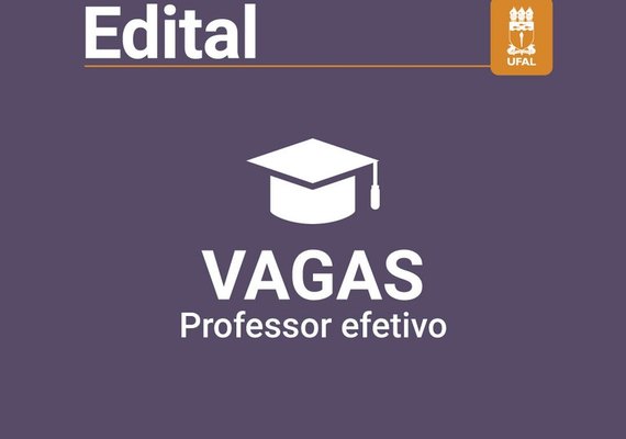 Ufal abre 47 vagas para docente efetivo nesta sexta-feira (12)