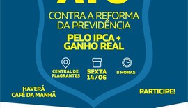 Sindpol fará ato público contra a reforma da Previdência e pelo IPCA nesta sexta