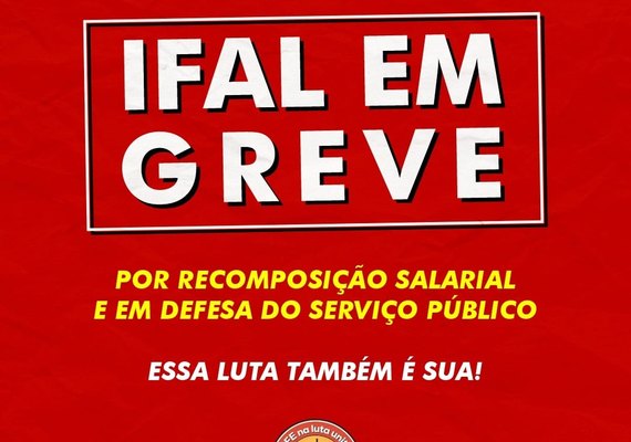 Trabalhadores do Ifal entram em greve em Alagoas