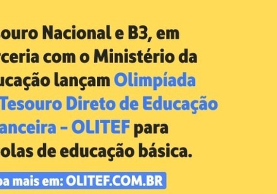 Tesouro Nacional, Ministério da Educação e B3 lançam a OLITEF - Tesouros do Amanhã