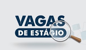 ILE disponibiliza 30 vagas de estágio em Maceió e Região Metropolitana