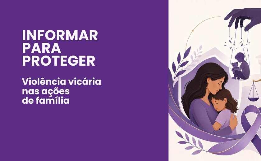 MP/AL lança cartilha para orientar população sobre violência vicária nas ações de Direito de Família