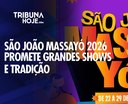 São João Massayó Raiz 2026 terá 20 dias de festas gratuitas em Maceió