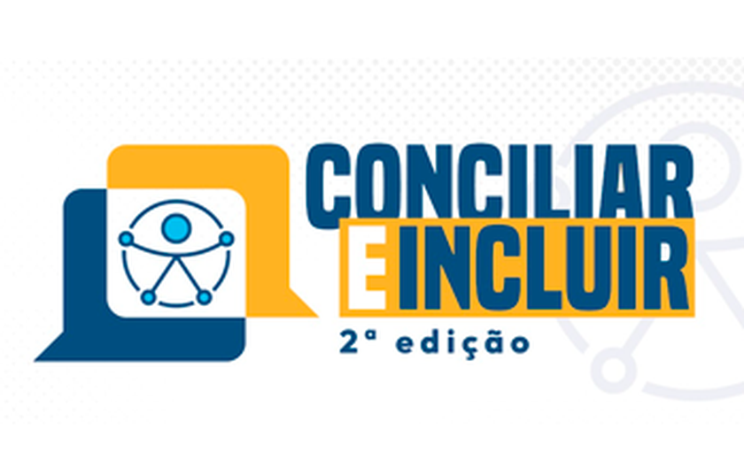 Inscrições para a 2ª edição da pauta temática “Conciliar e Incluir” encerram-se nesta sexta (14)