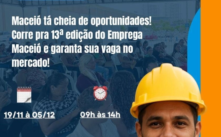 Emprega Maceió lança 13ª edição com vagas em diversos setores e ações especiais