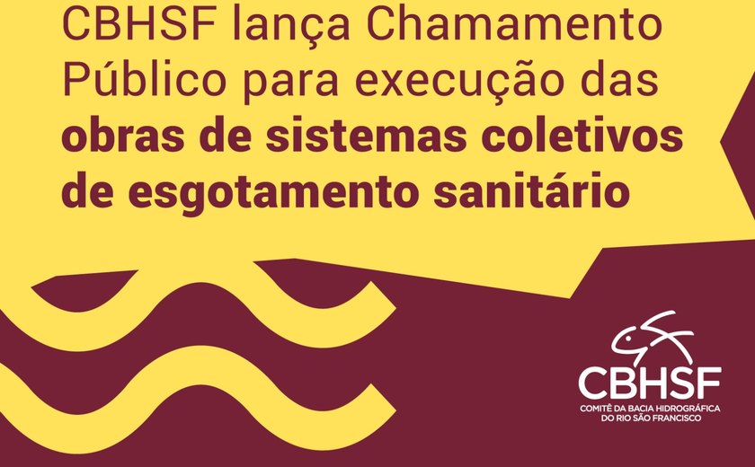 CBHSF abre edital para municípios e consórcios públicos para execução de obras de esgotamento sanitário