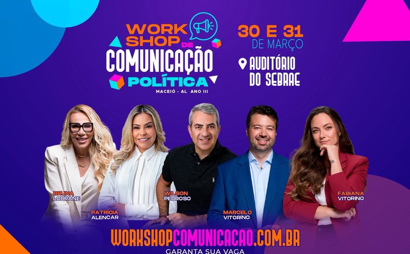 3ª edição do Workshop de Comunicação Política acontece no auditório do Sebrae em Maceió