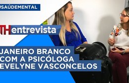 TH Entrevista - Janeiro Branco
