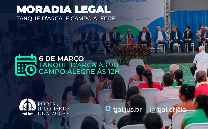 Moradia Legal beneficia 181 famílias em Tanque d'Arca e Campo Alegre nesta quarta (6)