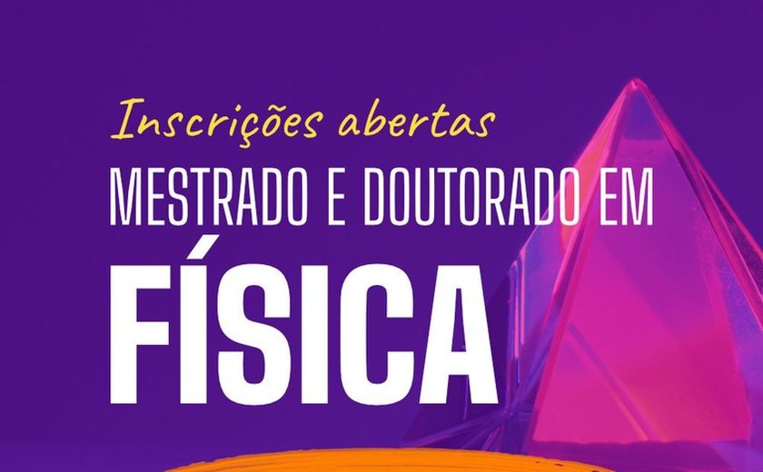 Mestrado e doutorado em Física na Ufal estão com inscrições abertas