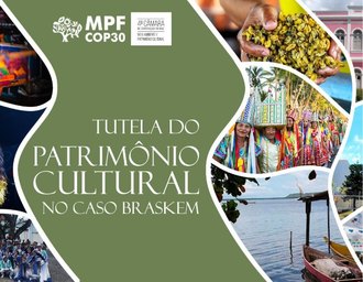 Atuação do MPF na proteção do patrimônio cultural no caso Braskem é apresentada em evento na Bahia