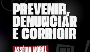 Governo de Alagoas lança nova campanha de combate ao assédio moral