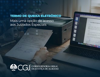 Juizados Especiais passam a receber Termo de Queixa eletrônico