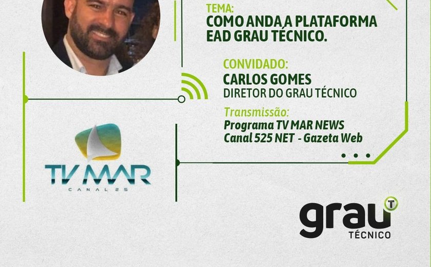 Grau Técnico realiza conversa sobre educação brasileira no Programa TV Mar News
