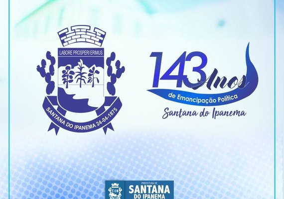 Prefeitura divulga programação alusiva às comemorações de 143 anos de emancipação
